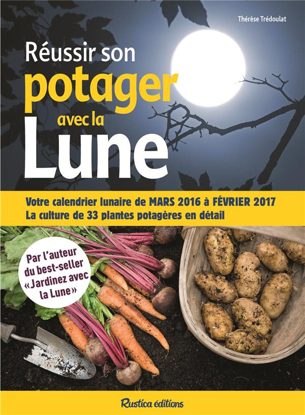 Tr_doulat_Th_r_se-R_ussir_son_potager_avec_la_Lune._Mars_2016_f_vrier_2017-9782815307307_0