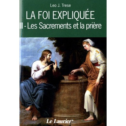 Trese_Leo-John-La_foi_expliqu_e._Tome_3_Les_Sacrements_et_la_pri_re_2e_dition-9782864953364_0