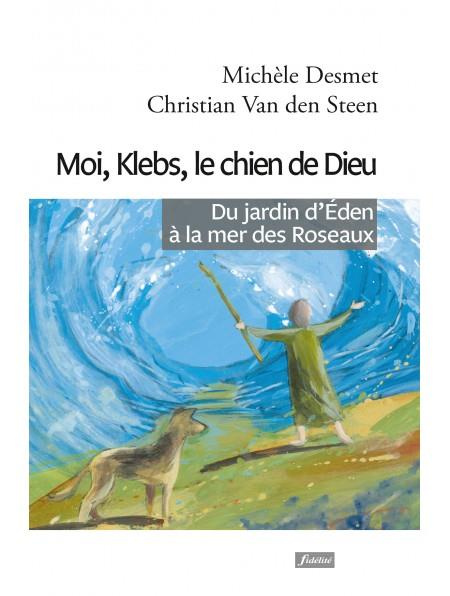 Van_Den_Steen_Christian_Desmet_Mich_le-Moi_Klebs_chien_de_Dieu-9782873568559_0