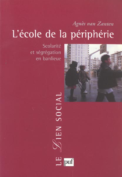 Van_Zanten_Agn_s-L_cole_de_la_p_riph_rie._Scolarit_et_s_gr_gation_en_banlieue-9782130517108_0