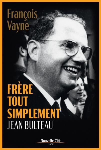 Vayne_Fran_ois-Fr_re_tout_simplement_Jean_Bulteau._Vie_de_jean_bulteau-9782375823224_0