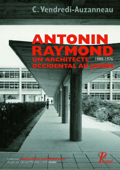 Vendredi-Auzanneau_Christine_Kuma_Kengo-Antonin_Raymond_un_architecte_occidental_au_Japon-9782708409255_0