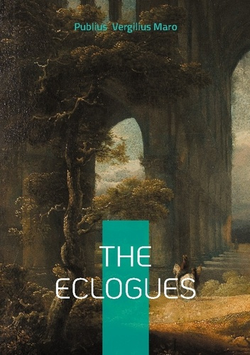 Vergilius_Maro_publius-The_eclogues._Pastoral_poetry_bucolics_arcad-9782322552788_0