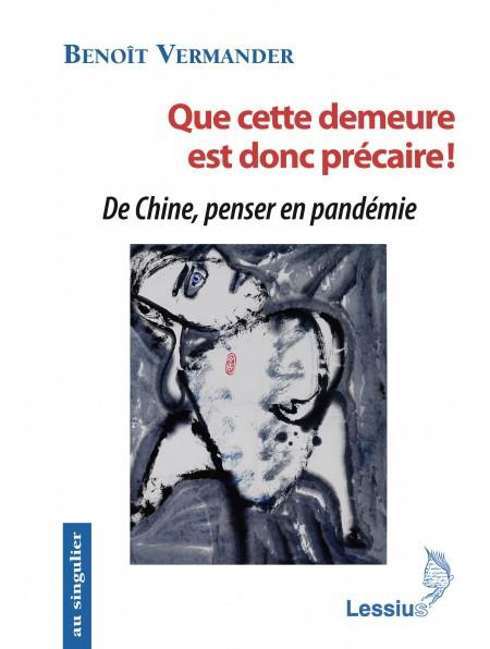 Vermander_Beno_t-Que_cette_demeure_est_donc_pr_caire_De_Chine_penser_en_pand_mie-9782872993970_0