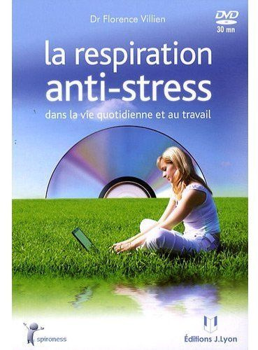 Villien_Florence_Gransart_Roland-La_respiration_anti-stress_dans_la_vie_quotidienne_et_au_travail._Avec_1_DVD-9782843191916_0