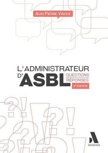 Vincke_Jean_Pierre-L_administrateur_d_ASBL_-_3e_dition-9782807216051_0