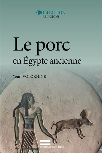 Volokhine_Youri-Le_porc_en_Egypte_ancienne_mythes_et_histoire_l_origine_des_interdits_alimentaires-9782875620361_0