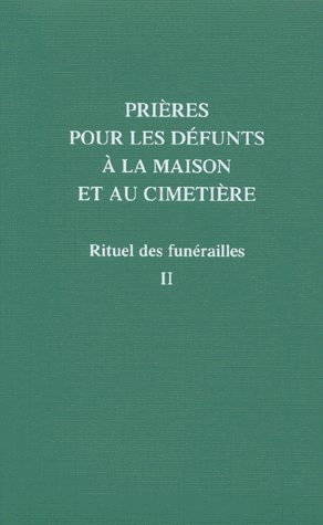 a-e-l-f-priere-pour-les-defunts-a-la-maison-et-au-cimetiere-tome-2-rituels-des-funerailles_0