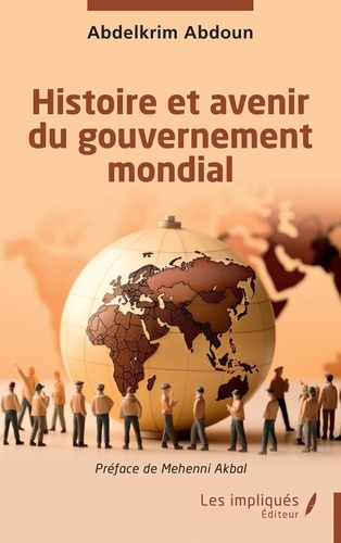abdoun-abdelkrim-3b-akbal-mehenni-histoire-et-avenir-du-gouvernement-mondial_0