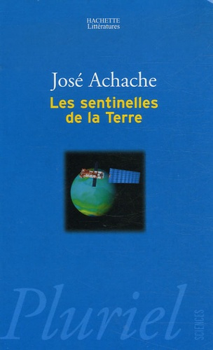 achache-jose-les-sentinelles-de-la-terre-pour-prevenir-les-nouveaux-desordres-de-la-nature_0