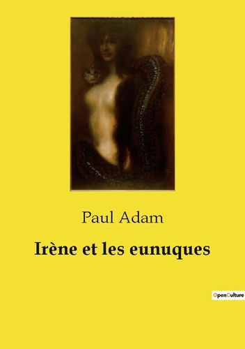 adam-paul-irene-et-les-eunuques_0