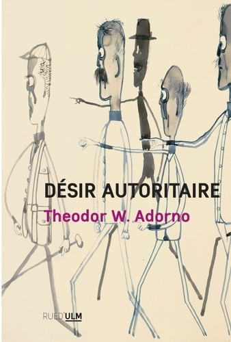 adorno-theodor-w-ricard-marie-andre-chapoutot-desir-autoritaire_0