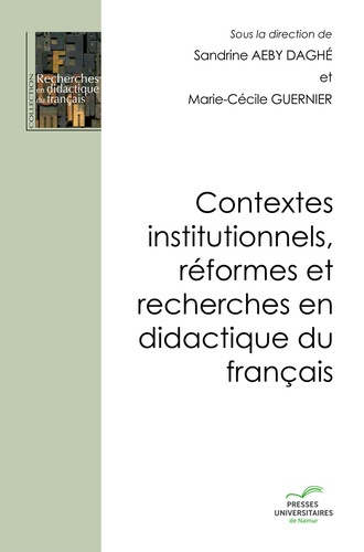 aeby-daghe-sandrine-3b-guernier-marie-cecile-contextes-institutionnels-reformes-et-recherches-en-didactique-du-francais_0
