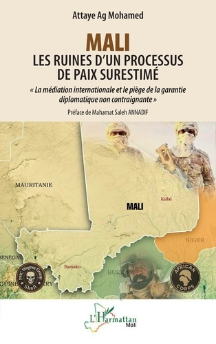 ag-mohamed-attaye-annadif-mahamat-saleh-mali-les-ruines-d-un-processus-de-paix-surestime-la-mediation-internationale-et-le-piege-de-la_0