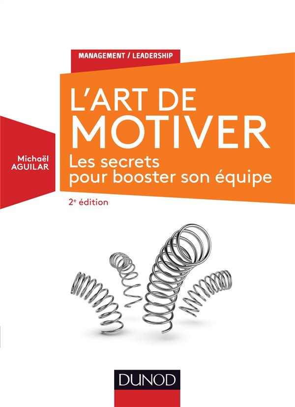 aguilar-michael-l-art-de-motiver-les-secrets-pour-booster-son-equipe-2e-edition_0