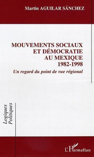 aguilar-sanchez-martin-mouvements-sociaux-et-democratie-au-mexique_0