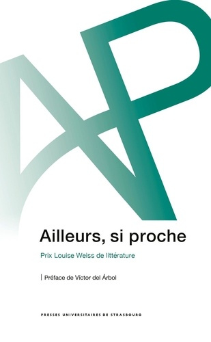 ailleurs-si-proche-prix-louise-weiss-de-litterature_0