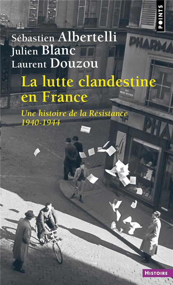 albertelli-sebastien-3b-blanc-julien-3b-douzou-laure-la-lutte-clandestine-en-france-une-histoire-de-la-resistance-1940-1944_0