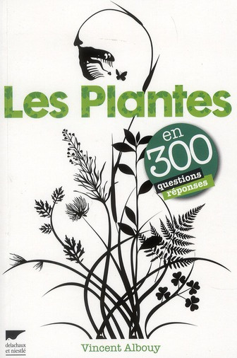 albouy-vincent-3b-felloni-claire-les-plantes-en-300-questions-reponses_0