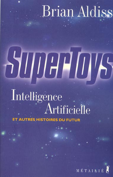 aldiss-brian-supertoys-intelligence-artificielle-et-autres-histoires-du-futur_0