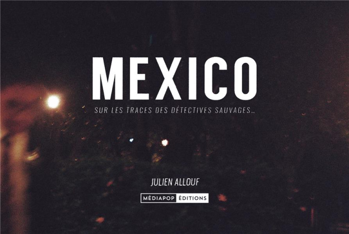 allouf-julien-mexico-sur-les-traces-des-detectives-sauvages_0