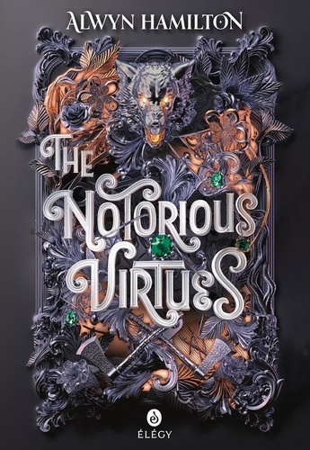 alwyn-hamilton-the-notorious-virtues_0