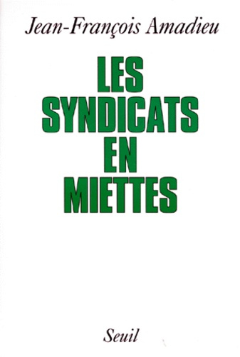 amadieu-jean-francois-les-syndicats-en-miettes_0