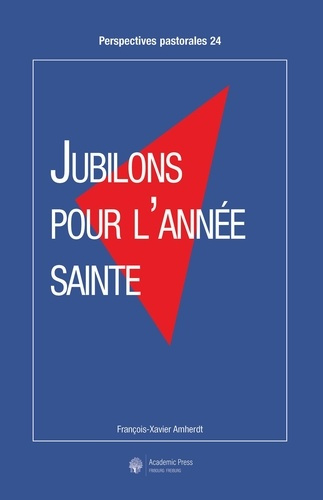amherdt-francois-xavier-jubilons-pour-l-annee-sainte_0