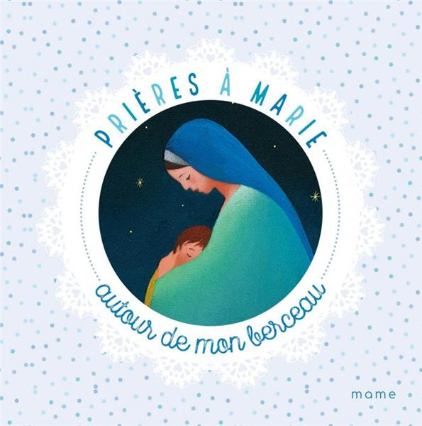 amiot-karine-marie-3b-puybaret-eric-prieres-a-marie-autour-de-mon-berceau_0