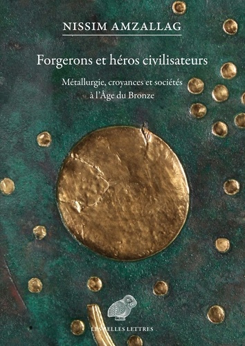 amzallag-nissim-la-genese-du-monde-connu-forgerons-et-heros-civilisateurs-de-l-age-du-bronze_0