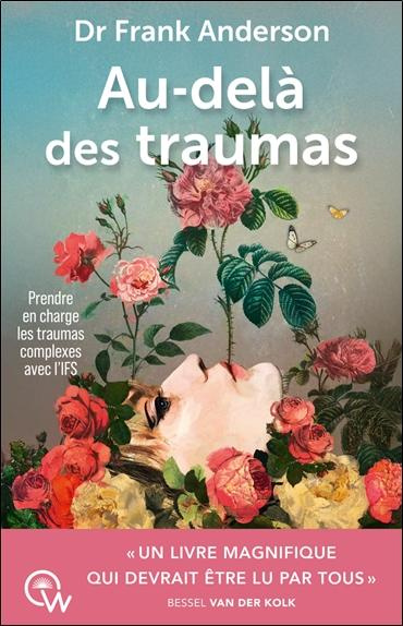 anderson-frank-au-dela-des-traumas-prendre-en-charge-les-traumas-complexes-avec-l-ifs_0