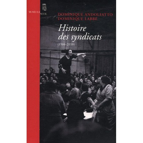 andolfatto-dominique-3b-labbe-dominique-histoire-des-syndicats-1906-2010_0