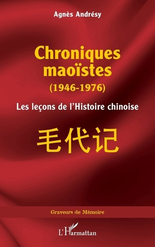 andresy-agnes-chroniques-maoistes-1946-1976-les-lecons-de-l-histoire-chinoise_0