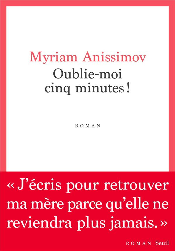 anissimov-myriam-oublie-moi-cinq-minutes_0