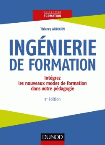 ardouin-thierry-ingenierie-de-formation-integrez-les-nouveaux-modes-de-formation-dans-votre-pedagogie-5e-edition_0
