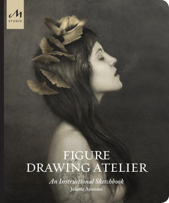 aristides-juliette-figure-drawing-atelier-an-instructional-sketchbook_0