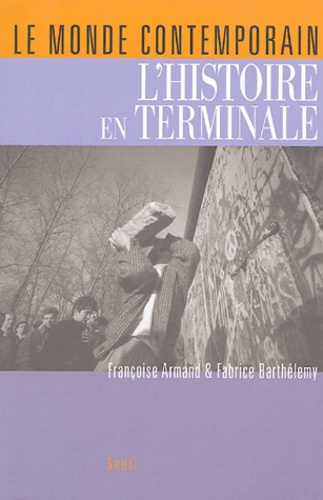 armand-francoise-3b-barthelemy-fabrice-le-monde-contemporain-l-histoire-en-terminale_0