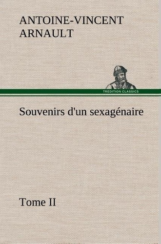 arnault-a-v-antoine-vincent-3b-arnault-a-souvenirs-d-un-sexagenaire-tome-ii_0