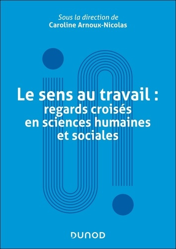 arnoux-nicolas-caroline-le-sens-au-travail-regards-croises-en-sciences-humaines-et-sociales_0