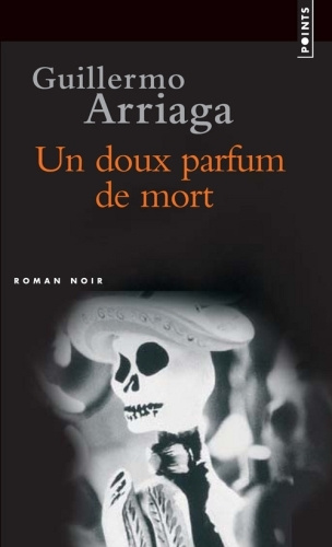 arriaga-guillermo-3b-gaudry-francois-un-doux-parfum-de-mort_0