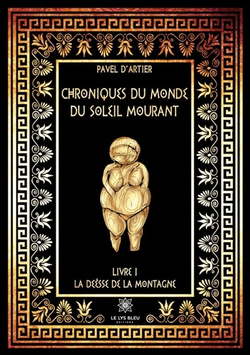 artier-pavel-d-chroniques-du-monde-du-soleil-mourant-tome-1-la-deesse-de-la-montagne_0