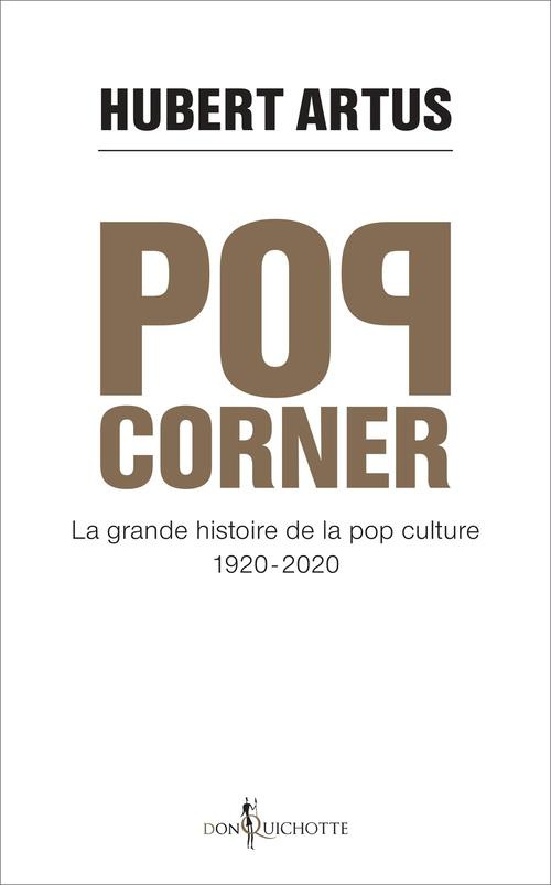 artus-hubert-pop-corner-la-grande-histoire-de-la-pop-culture-1920-2020_0