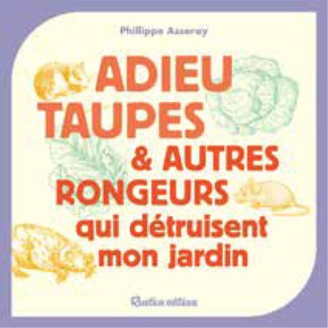 asseray-philippe-adieu-les-taupes-et-autres-rongeurs-qui-detruisent-mon-jardin_0