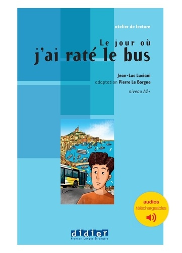 atelier-de-lecture-le-jour-ou-j-ai-rate-le-bus-niv-a2-livre-audios-telechargeables_0