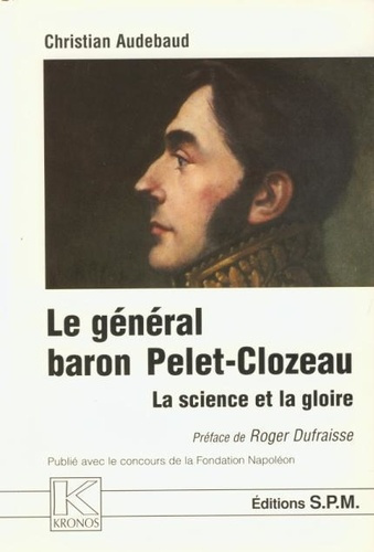 audebaud-christian-le-general-baron-pelet-clozeau-la-science-et-la-gloire-kronos-n-27_0