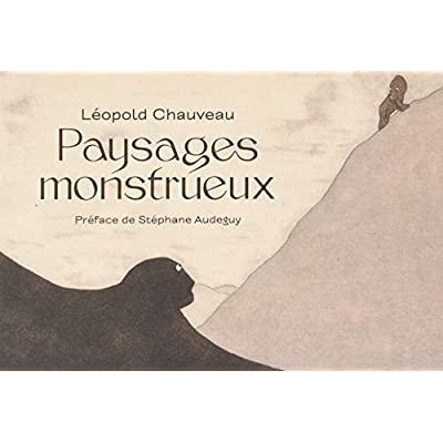 audeguy-stephane-leopold-chauveau-paysages-monstrueux_0