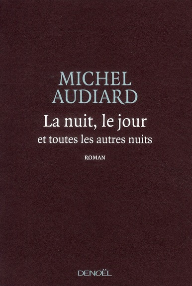 audiard-michel-la-nuit-le-jour-et-toutes-les-autres-nuits_0