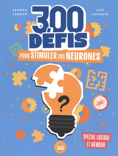 audrain-loic-lebrun-sandra-300-defis-pour-stimuler-vos-neurones_0