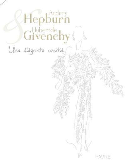 audrey-hepburn-et-hubert-de-givenchy-une-elegante-amitie-edition-bilingue-francais-anglais_0