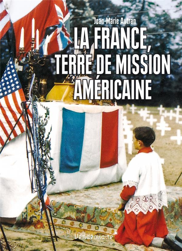 autran-jean-marie-la-france-terre-de-mission-americaine-la-diplomatie-religieuse-du-president-truman_0